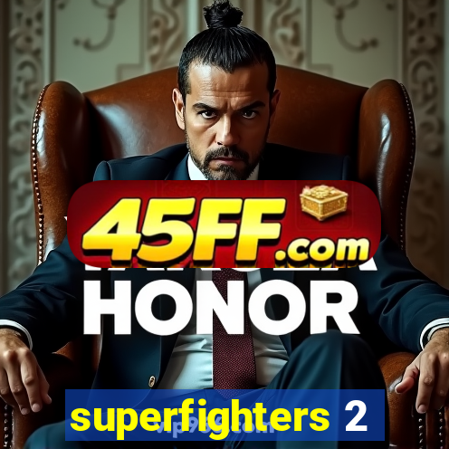 superfighters 2